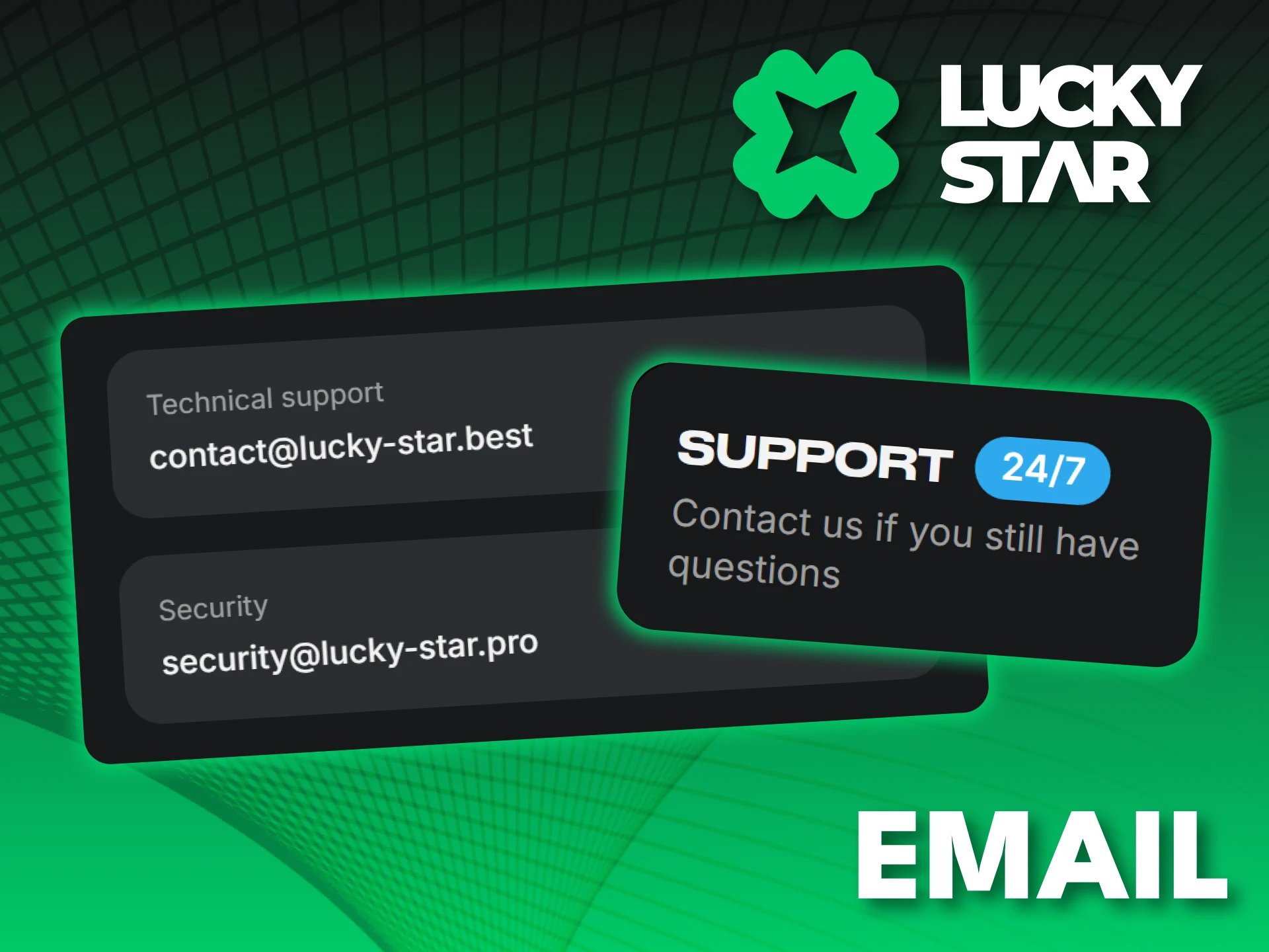 Send an email to the Lucky Star support team for professional assistance.